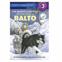 THE BRAVEST DOG EVER (THE TRUE STORY OF BALTO)