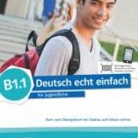 DEUTSCH ECHT EINFACH B1.1 KURS - UND ÜBUNGSBUCH