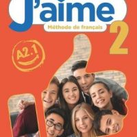 FRENCH BOOK: J'aime 2 - Niveau A2.1 - Super Pack (Livre de l'élève + Cahier d'activités + Lexique)