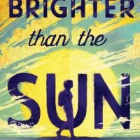 BRIGHTER THAN THE SUN
