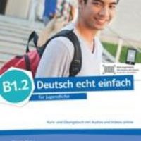 GERMAN BOOK: DEUTSCH ECHT EINFACH B1.2 KURS - UND ÜBUNGSBUCH